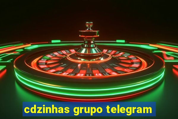 cdzinhas grupo telegram